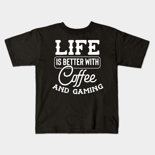 Life Is Better With Coffee And Gaming Kids T-Shirt by pako-valor